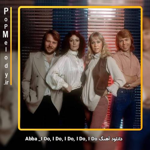 دانلود آهنگ Abba I Do I Do I Do I Do I Do